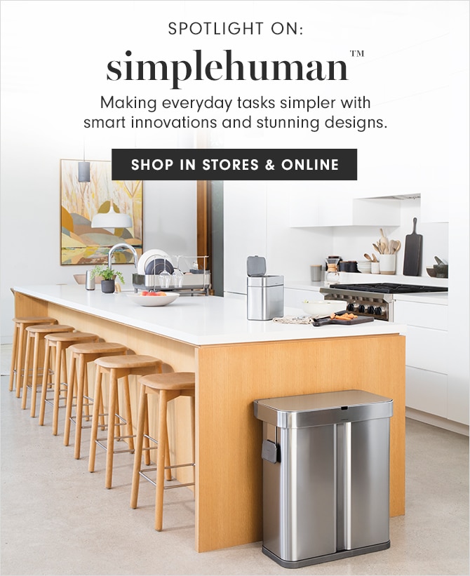 SPOTLIGHT ON: simplehuman™ - SHOP IN STORES & ONLINE