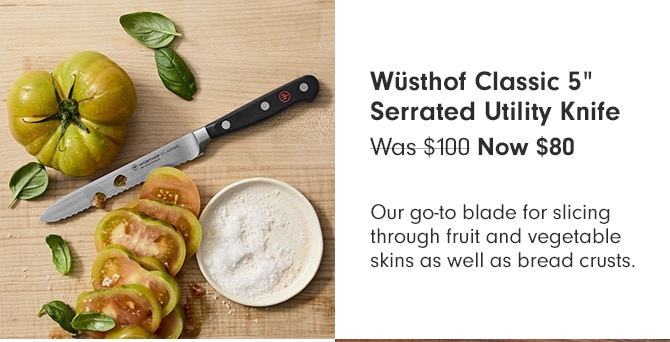 Wüsthof Classic 5” Serrated Utility Knife - Now $80