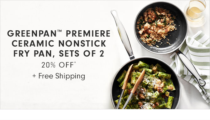 GREENPAN™ PREMIERE CERAMIC NONSTICK FRY PAN, SETS OF 2 - 20% OFF*+ Free Shipping