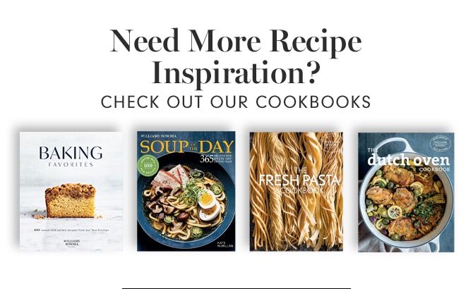 Need More Recipe Inspiration - CHECK OUT OUR COOKBOOKS