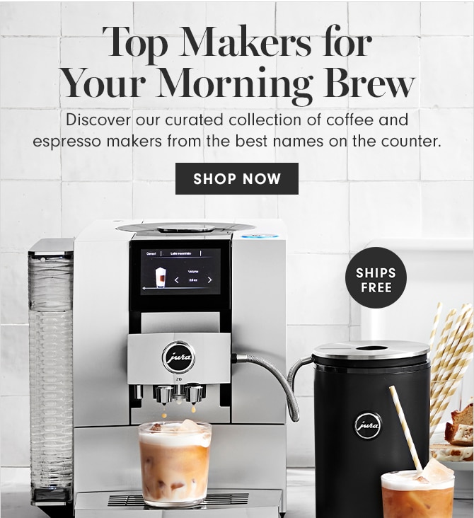 Top Makers for Your Morning Brew - SHOP NOW