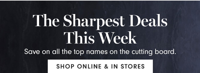 The Sharpest Deals This Week - SHOP ONLINE & IN STORES