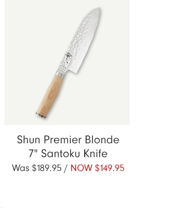 Shun Premier Blonde 7” Santoku Knife - NOW $149.95