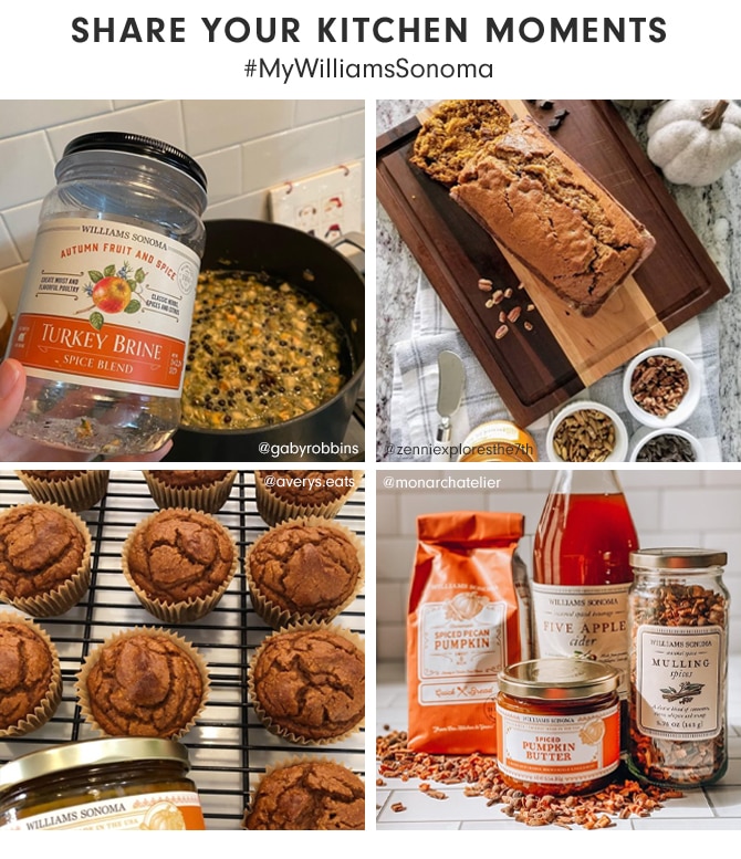 SHARE YOUR KITCHEN MOMENTS #MyWilliamsSonoma