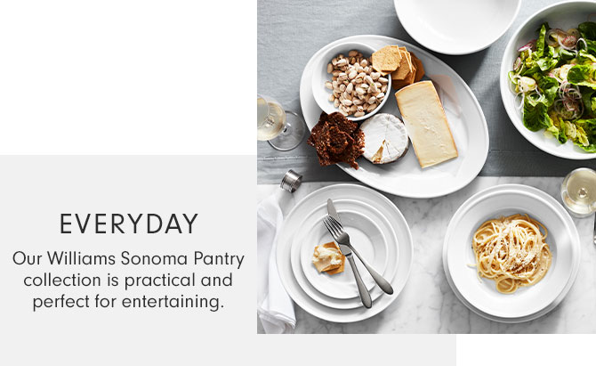 EVERYDAY - Our Williams Sonoma Pantry collection is practical and perfect for entertaining.