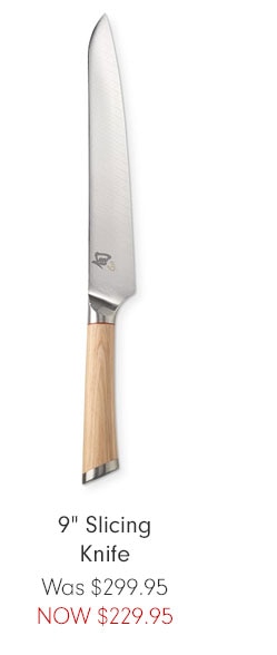 9" Slicing Knife - Was $299.95 NOW $229.95 