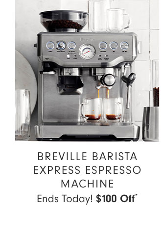 BREVILLE BARISTA EXPRESS ESPRESSO MACHINE - Ends Today! $100 Off*