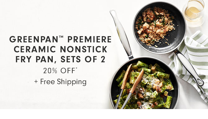 GREENPAN™ PREMIERE CERAMIC NONSTICK FRY PAN, SETS OF 2 - 20% Off* + Free Shipping