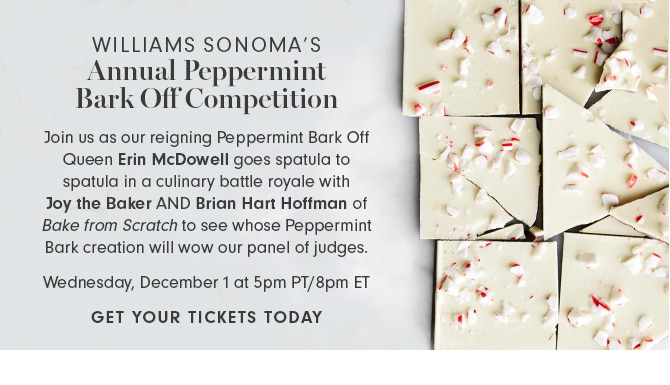 WILLIAMS SONOMA’S Annual Peppermint Bark Off Competition - GET YOUR TICKETS TODAY