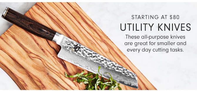 START AT $80 - ALL-PURPOSE KNIVES - These all-purpose knives are great for smaller and everyday cutting tasks.