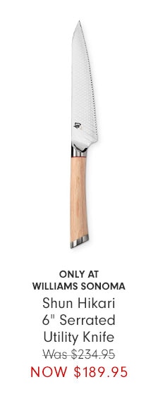 ONLY AT WILLIAMS SONOMA - Shun Hikari 6" Serrated Utility Knife Was $234.95 NOW $189.95