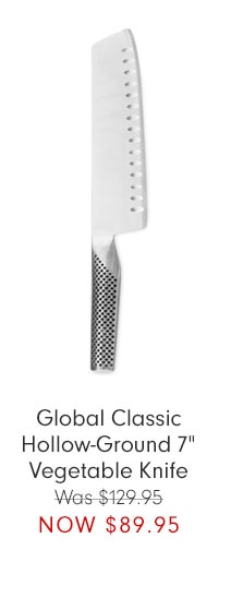 Global Classic Hollow-Ground 7" Vegetable Knife Was $129.95 NOW $89.95