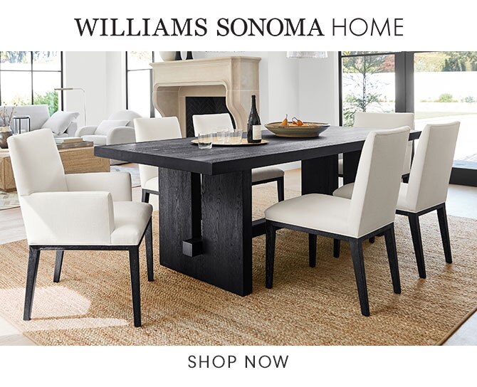 WILLIAMS SONOMA HOME - SHOP NOW