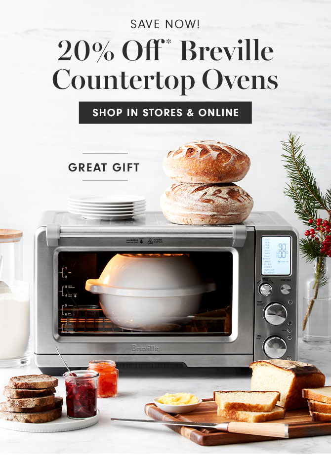 SAVE NOW! 20% Off * Breville Countertop Ovens - SHOP IN STORES & ONLINE