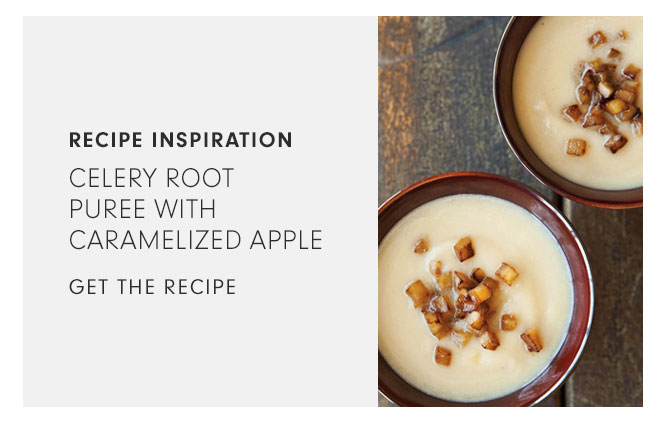 RECIPE INSPIRATION - CELERY ROOT PUREE WITH CARMALIZED APPLE - GET THE RECIPE