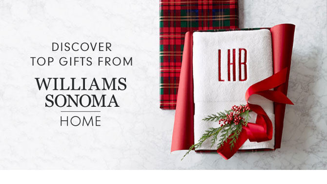 DISCOVER TOP GIFTS FROM WILLIAMS SONOMA HOME