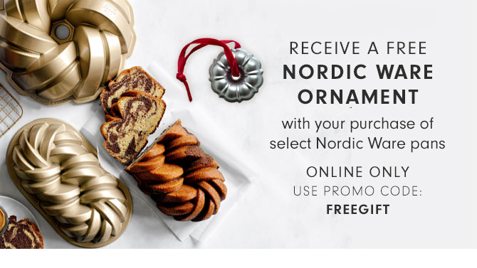 RECEIVE A FREE NORDIC WARE ORNAMENT with your purchase of select Nordic Ware pans - ONLINE ONLY USE PROMO CODE; FREE GIFT