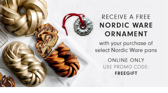 RECEIVE A FREE NORDIC WARE ORNAMENT with your purchase of select Nordic Ware pans - ONLINE ONLY USE PROMO CODE: FREEGIFT