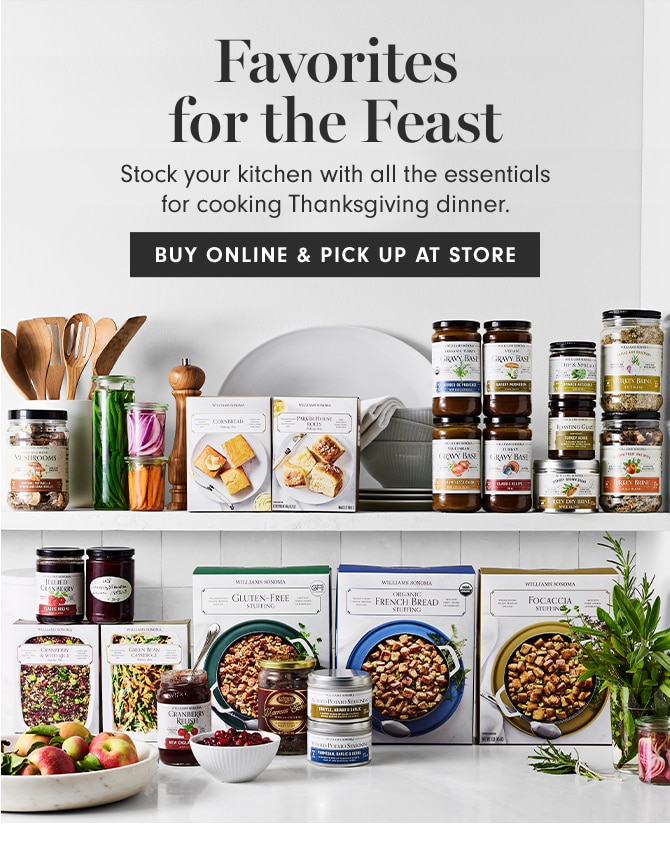 Favorites for the Feast - BUY ONLINE & PICK UP AT STORE