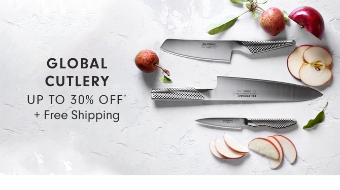 GLOBAL CUTLERY - UP TO 30% OFF* + Free Shipping