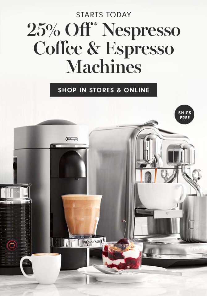 25% Off* Nespresso Coffee & Espresso Machines - SHOP IN STORES & ONLINE