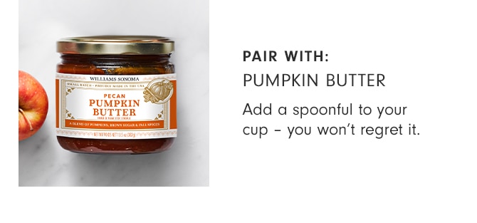 PAIR WITH: PUMPKIN BUTTER