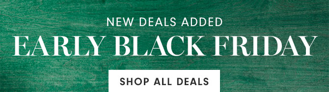 NEW DEALS ADDED - EARLY BLACK FRIDAY - SHOP ALL DEALS