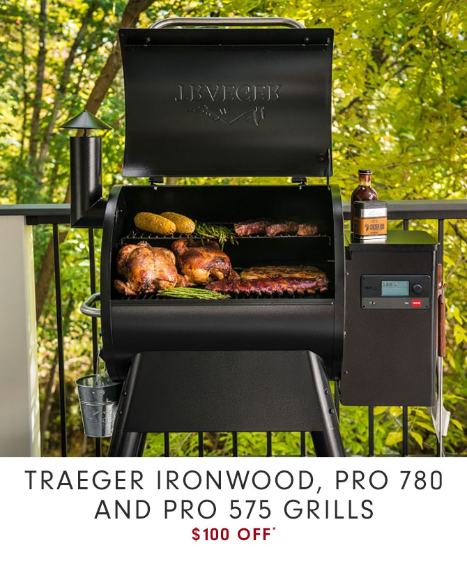 TRAEGER IRONWOOD, PRO 780 AND PRO 575 GRILLS $100 OFF*