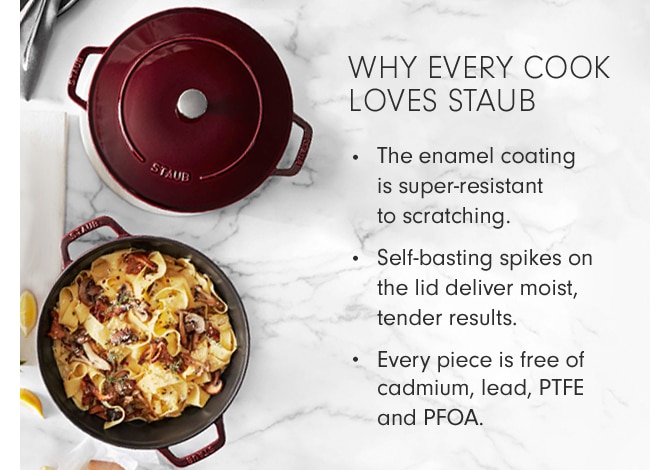 WHY EVERY COOK LOVES STAUB