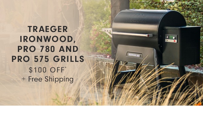 TRAEGER IRONWOOD, PRO 780 AND PRO 575 GRILLS $100 OFF* + Free Shipping