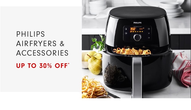 PHILIPS AIRFRYERS & Accessories - UP TO 30% OFF*