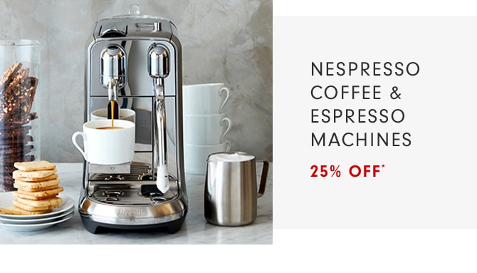 NESPRESSO COFFEE & ESPRESSO MACHINES - 25% OFF*