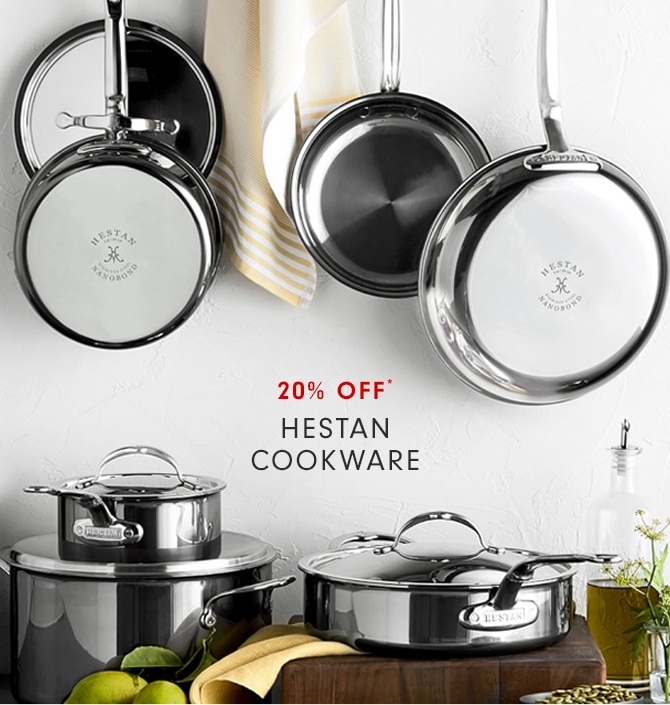 20% OFF* HESTAN COOKWARE