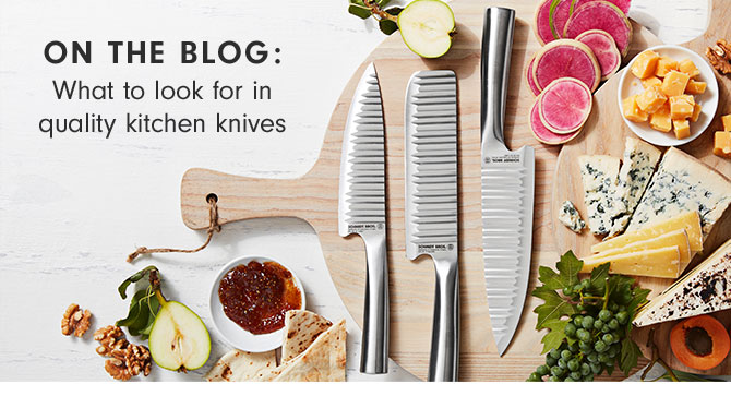 ON THE BLOG: What to look for in quality kitchen knives