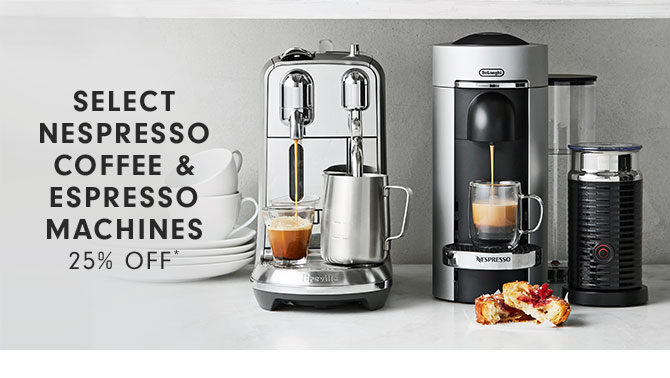 SELECT NESPRESSO COFFEE & MACHINES 25% OFF*