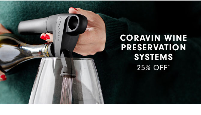 CORAVIN WINE PRESERVATION SYSTEMS 25% OFF*