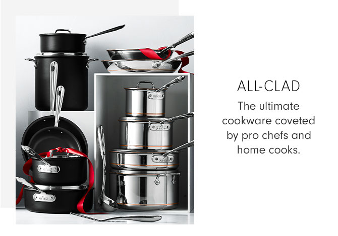 ALL-CLAD - The ultimate cookware coveted by pro chefs and home cooks.