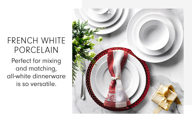 FRENCH WHITE PORCELAIN - Perfect for mixing and matching, all-white dinnerware is so versatile.