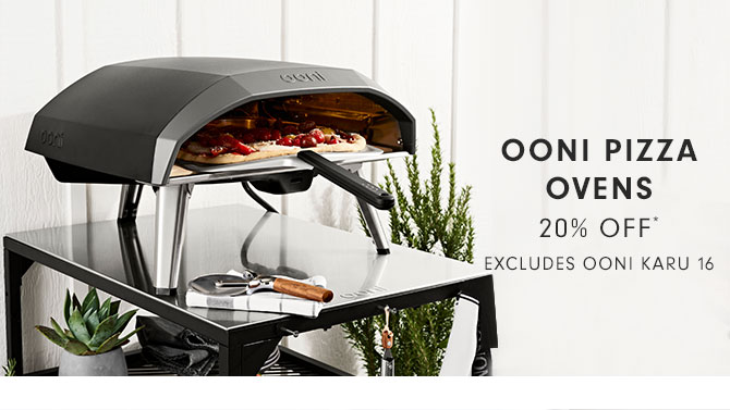 OONI PIZZA OVENS 20% OFF* - EXCLUDES OONI KARU 16