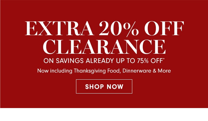 EXTRA 20% OFF CLEARANCE ON SAVINGS ALREADY UP TO 75% OFF* Plus, FREE SHIPPING on Cookware, Cutlery and Electrics - SHOP NOW 