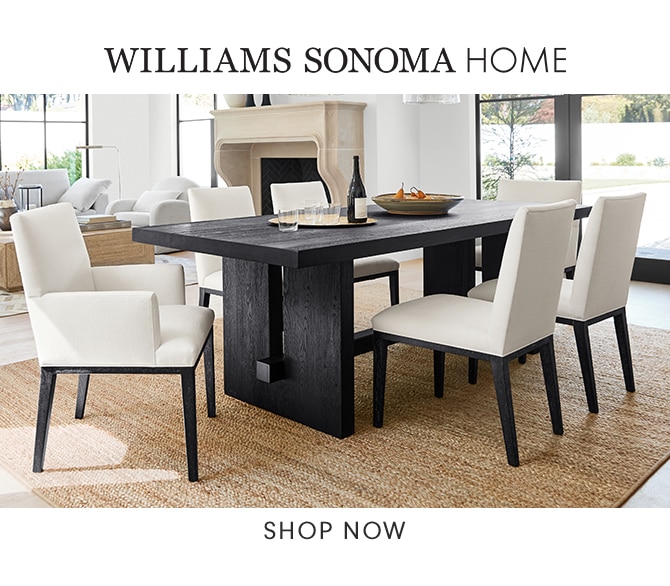 WILLIAMS SONOMA HOME - SHOP NOW