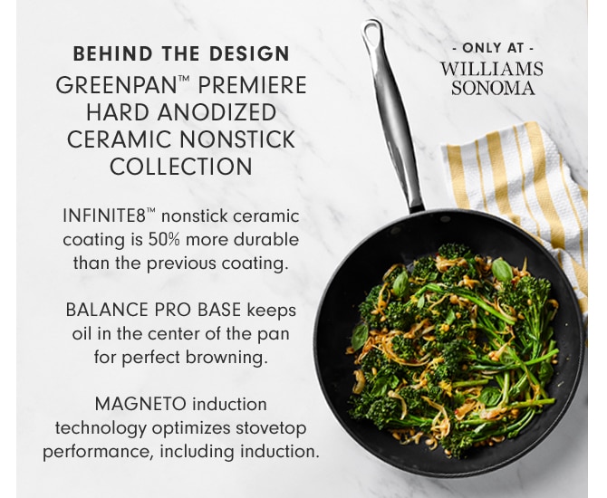 BEHIND THE DESIGN: GREENPAN™ PREMIERE HARD ANODIZED CERAMIC NONSTICK COLLECTION