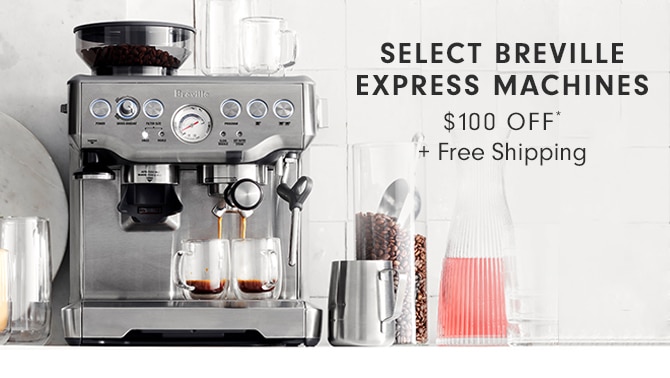 SELECT BREVILLE ESPRESSO MACHINES - $100 OFF* + Free Shipping