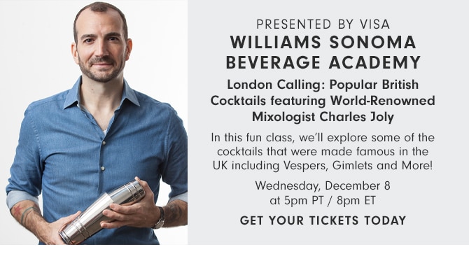 WILLIAMS SONOMA BEVERAGE ACADEMY - GET YOUR TICKETS TODAY