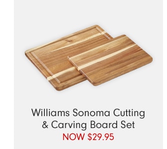 Williams Sonoma Cutting & Carving Board Set - NOW $29.95