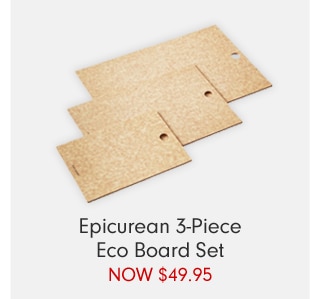 Epicurean 3-Piece Eco Board Set - NOW $49.95