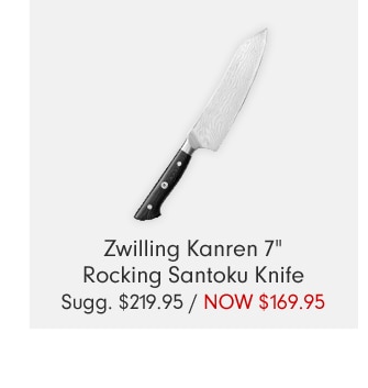 Zwilling Kanren 7" Rocking Santoku Knife - NOW $169.95