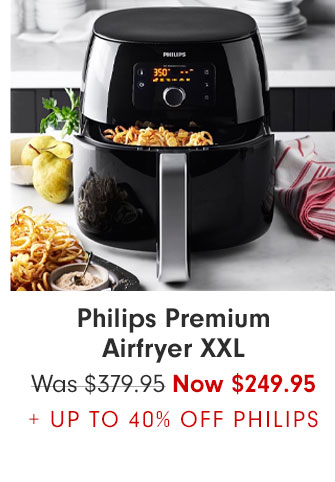 Philips Premium Airfryer XXL Now $249.95 + UP TO 40% OFF PHILIPS