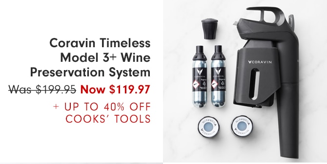 Coravin Timeless Model 3+ Wine Preservation System - Now $119.97 + Up to 40% Off Cooks’ Tools