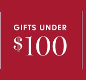 GIFTS UNDER $100